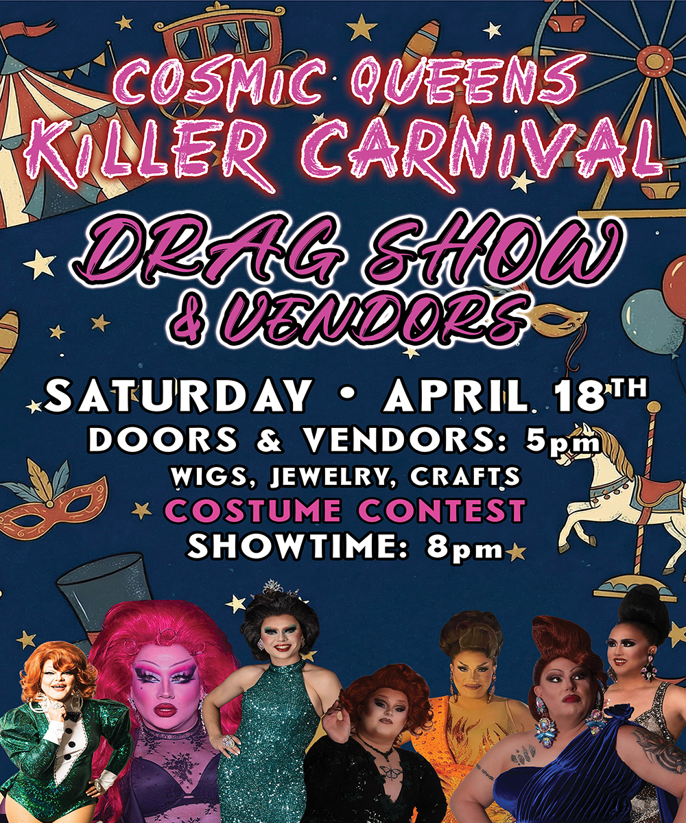 Drag Show - Cosmic Queens Killer Carnival & Vendor Event